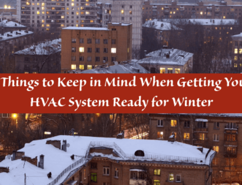 4 Things to Keep in Mind When Getting Your HVAC System Ready for Winter